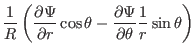 $\displaystyle \frac{1}{R} \left( \frac{\partial \Psi}{\partial r} \cos \theta -
\frac{\partial \Psi}{\partial \theta} \frac{1}{r} \sin \theta \right)$