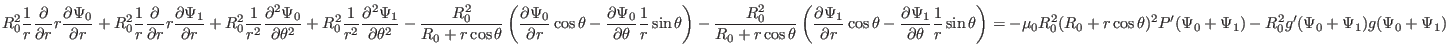 $\displaystyle R_0^2 \frac{1}{r} \frac{\partial}{\partial r} r \frac{\partial \P...
...\theta)^2 P' (\Psi_0 + \Psi_1) - R_0^2 g' (\Psi_0 + \Psi_1) g (\Psi_0 + \Psi_1)$