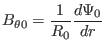 $\displaystyle B_{\theta 0} = \frac{1}{R_0} \frac{d \Psi_0}{d r}$