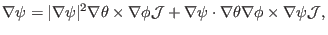 $\displaystyle \nabla \psi = \vert \nabla \psi \vert^2 \nabla \theta \times \nab...
...J}+ \nabla \psi \cdot \nabla \theta \nabla \phi \times \nabla \psi \mathcal{J},$