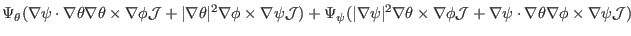 $\displaystyle \Psi_{\theta} (\nabla \psi \cdot \nabla \theta \nabla
\theta \tim...
...J}+ \nabla \psi \cdot \nabla \theta
\nabla \phi \times \nabla \psi \mathcal{J})$