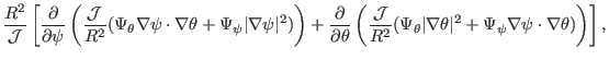 $\displaystyle \frac{R^2}{\mathcal{J}} \left[ \frac{\partial}{\partial \psi} \le...
... \theta \vert^2 +
\Psi_{\psi} \nabla \psi \cdot \nabla \theta) \right) \right],$