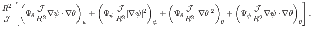 $\displaystyle \frac{R^2}{\mathcal{J}} \left[ \left( \Psi_{\theta}
\frac{\mathca...
...rac{\mathcal{J}}{R^2} \nabla \psi
\cdot \nabla \theta \right)_{\theta} \right],$