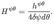 $\displaystyle H^{\psi \theta} = \frac{h^{\psi \theta}}{4 \delta \psi d \theta} .$