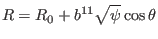 $\displaystyle R = R_0 + b^{11} \sqrt{\psi} \cos \theta$