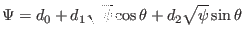 $\displaystyle \Psi = d_0 + d_1 \sqrt{\psi} \cos \theta + d_2 \sqrt{\psi} \sin \theta $