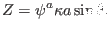 $\displaystyle Z = \psi^a \kappa a \sin \theta .$