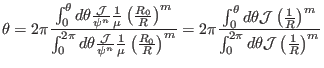 $\displaystyle \theta = 2 \pi \frac{\int_0^{\theta} d \theta \frac{\mathcal{J}}{...
...R} \right)^m}{\int_0^{2 \pi} d \theta \mathcal{J} \left( \frac{1}{R} \right)^m}$