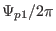 $ \Psi_{p 1} / 2 \pi$