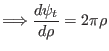 $\displaystyle \Longrightarrow \frac{d \psi_t}{d \rho} = 2 \pi \rho$