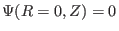 $ \Psi (R = 0, Z) = 0$