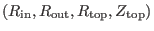 $ (R_{\ensuremath{\operatorname{in}}}, R_{\ensuremath{\operatorname{out}}},
R_{\ensuremath{\operatorname{top}}}, Z_{\ensuremath{\operatorname{top}}})$