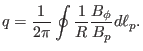 $\displaystyle q = \frac{1}{2 \pi} \oint \frac{1}{R} \frac{B_{\phi}}{B_p} d \ell_p .$