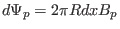 $\displaystyle d \Psi_p = 2 \pi R d x B_p$