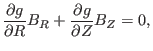 $\displaystyle \frac{\partial g}{\partial R} B_R + \frac{\partial g}{\partial Z} B_Z = 0,$