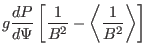 $\displaystyle g \frac{d P}{d \Psi} \left[ \frac{1}{B^2} - \left\langle
\frac{1}{B^2} \right\rangle \right]$