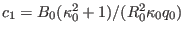 $ c_1 = B_0 (\kappa_0^2 + 1) / (R_0^2
\kappa_0 q_0)$