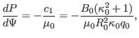 $\displaystyle \frac{d P}{d \Psi} = - \frac{c_1}{\mu_0} = - \frac{B_0 (\kappa_0^2 + 1)}{\mu_0 R_0^2 \kappa_0 q_0},$