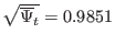 $ \sqrt {\overline {\Psi }_t} = 0.9851$