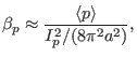 $\displaystyle \beta_p \approx \frac{\langle p \rangle}{I_p^2 / (8 \pi^2 a^2)},$