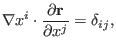 $\displaystyle \nabla x^i \cdot \frac{\partial \mathbf{r}}{\partial x^j} = \delta_{i j},$