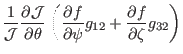 $\displaystyle \frac{1}{\mathcal{J}} \frac{\partial \mathcal{J}}{\partial \theta...
...ial f}{\partial \psi} g_{12} + \frac{\partial f}{\partial
\zeta} g_{32} \right)$