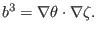 $\displaystyle b^3 = \nabla \theta \cdot \nabla \zeta .$