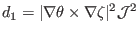 $\displaystyle d_1 = \vert \nabla \theta \times \nabla \zeta \vert^2 \mathcal{J}^2$