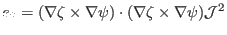 $\displaystyle e_2 = (\nabla \zeta \times \nabla \psi) \cdot (\nabla \zeta \times \nabla \psi) \mathcal{J}^2$