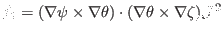 $\displaystyle f_1 = (\nabla \psi \times \nabla \theta) \cdot (\nabla \theta \times \nabla \zeta) \mathcal{J}^2$