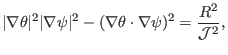 $\displaystyle \vert \nabla \theta \vert^2 \vert \nabla \psi \vert^2 - (\nabla \theta \cdot \nabla \psi)^2 = \frac{R^2}{\mathcal{J}^2},$