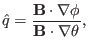 $\displaystyle \hat{q} = \frac{\mathbf{B} \cdot \nabla \phi}{\mathbf{B} \cdot \nabla \theta},$