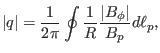 $\displaystyle \vert q\vert = \frac{1}{2 \pi} \oint \frac{1}{R} \frac{\vert B_{\phi} \vert}{B_p} d \ell_p,$