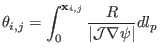 $\displaystyle \theta_{i, j} = \int_0^{\mathbf{x}_{i, j}} \frac{R}{\vert\mathcal{J} \nabla \psi \vert} d l_p$