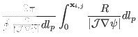 $\displaystyle \frac{2 \pi}{\oint \frac{R}{\vert\mathcal{J} \nabla \psi \vert} d...
...}
\int_0^{\mathbf{x}_{i, j}} \frac{R}{\vert\mathcal{J} \nabla \psi \vert} d l_p$