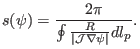 $\displaystyle s (\psi) = \frac{2 \pi}{\oint \frac{R}{\vert\mathcal{J} \nabla \psi \vert} d l_p} .$