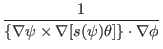 $\displaystyle \frac{1}{\{\nabla \psi \times \nabla [s (\psi) \theta]\} \cdot \nabla
\phi}$
