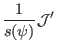 $\displaystyle \frac{1}{s (\psi)} \mathcal{J}'$