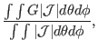 $\displaystyle \frac{\int \int G \vert \mathcal{J} \vert d \theta d \phi}{\int \int \vert
\mathcal{J} \vert d \theta d \phi},$