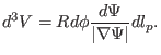 $\displaystyle d^3 V = R d \phi \frac{d \Psi}{\vert \nabla \Psi \vert} d l_p .$