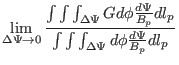 $\displaystyle \lim_{\Delta \Psi \rightarrow 0} \frac{\int \int
\int_{\Delta \Ps...
...\Psi}{B_p} d l_p}{\int \int \int_{\Delta
\Psi} d \phi \frac{d \Psi}{B_p} d l_p}$