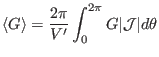 $\displaystyle \langle G \rangle = \frac{2 \pi}{V'} \int_0^{2 \pi} G \vert\mathcal{J}\vert d \theta$