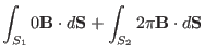 $\displaystyle \int_{S_1} 0\mathbf{B} \cdot d\mathbf{S}+ \int_{S_2} 2 \pi \mathbf{B}
\cdot d\mathbf{S}$