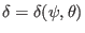 $ \delta = \delta (\psi, \theta)$