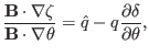 $\displaystyle \frac{\mathbf{B} \cdot \nabla \zeta}{\mathbf{B} \cdot \nabla \theta} = \hat{q} - q \frac{\partial \delta}{\partial \theta},$