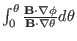 $ \int_0^{\theta} \frac{\mathbf{B} \cdot
\nabla \phi}{\mathbf{B} \cdot \nabla \theta} d \theta$