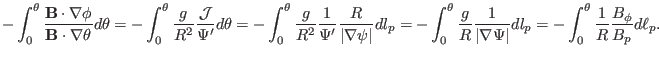 $\displaystyle - \int_0^{\theta} \frac{\mathbf{B} \cdot \nabla \phi}{\mathbf{B} ...
...si \vert} d l_p = - \int_0^{\theta} \frac{1}{R} \frac{B_{\phi}}{B_p} d \ell_p .$