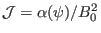 $ \mathcal{J}= \alpha (\psi) /
B_0^2$