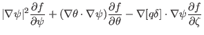 $\displaystyle \vert \nabla \psi \vert^2 \frac{\partial f}{\partial \psi} + (\na...
...\theta} - \nabla [q \delta]
\cdot \nabla \psi \frac{\partial f}{\partial \zeta}$