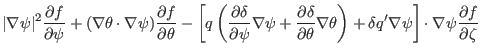 $\displaystyle \vert \nabla \psi \vert^2 \frac{\partial f}{\partial \psi} + (\na...
...elta q' \nabla \psi
\right] \cdot \nabla \psi \frac{\partial f}{\partial \zeta}$